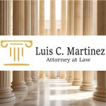 Attorney at Law - Luis C Martinez
