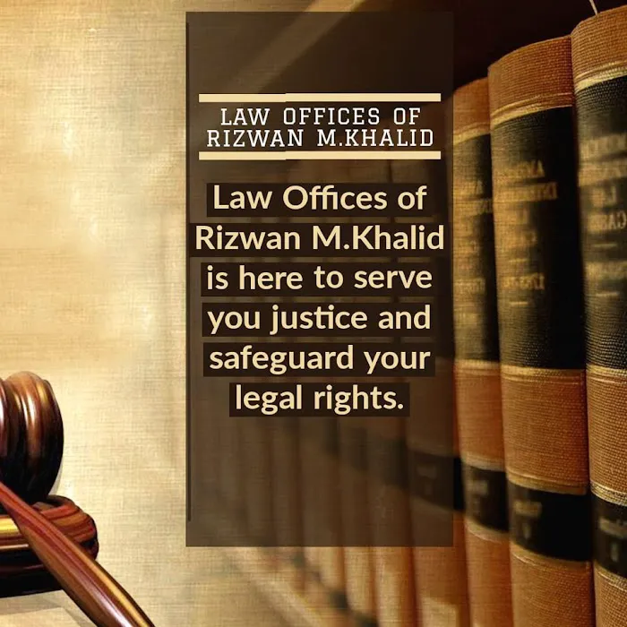 Law Offices Of Rizwan M. Khalid Picture 8