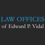 Law Offices Of Edward P. Vidal