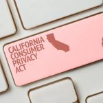How to Legally Navigate California Consumer Privacy Act (CCPA) Compliance From Anywhere